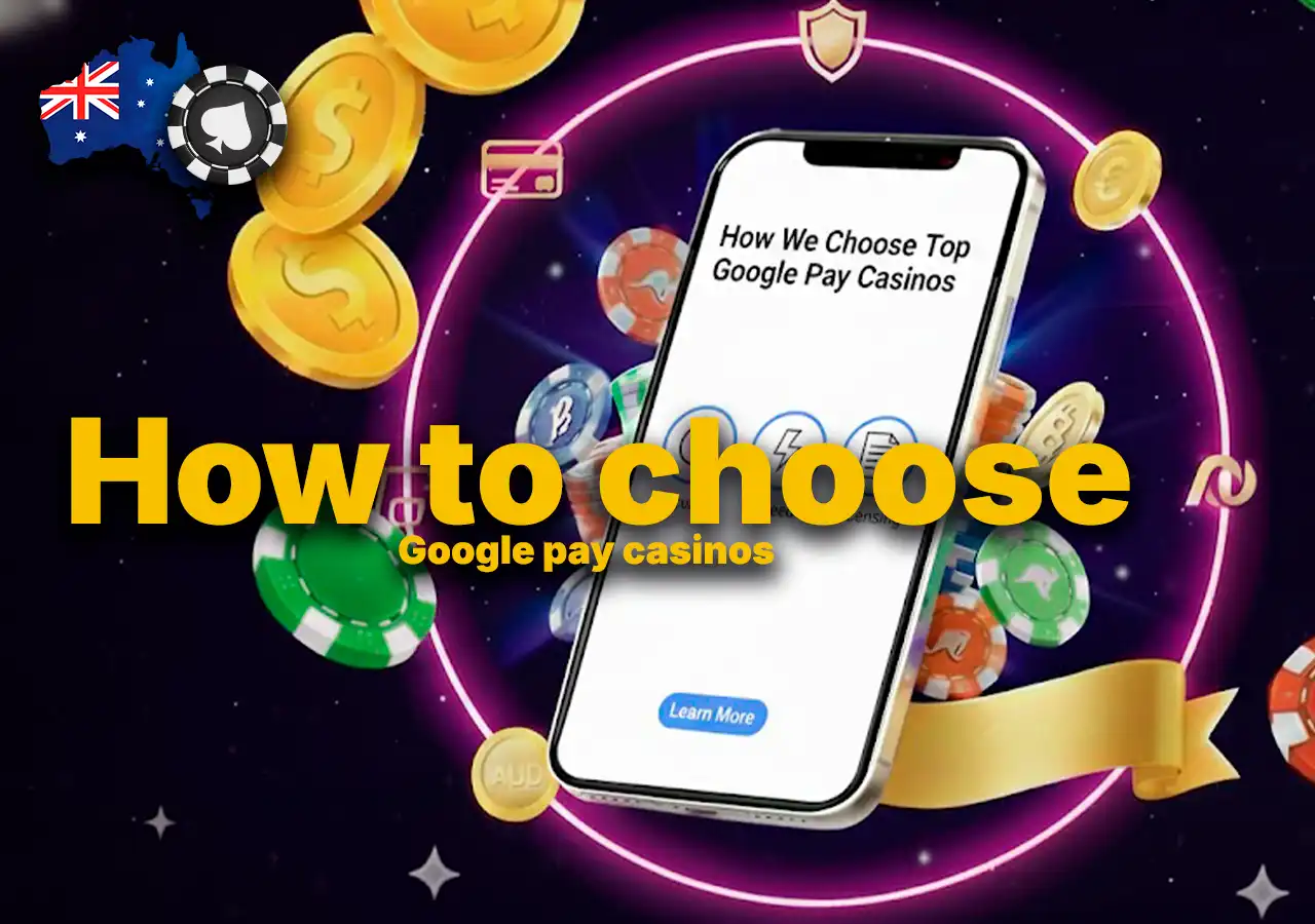 How top Google Pay casinos in Australia are selected